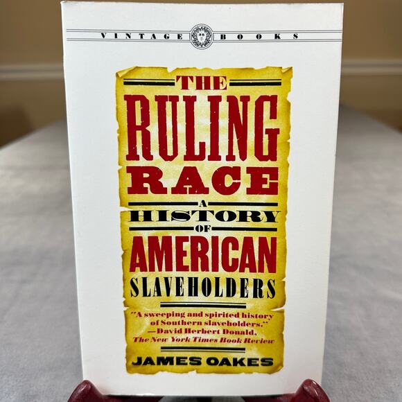 The Ruling Race: A History of American Slaveholders by James Oakes - Picture 1 of 7
